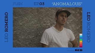 PUSH | Leo Romero: Anomalous - Episode 3
