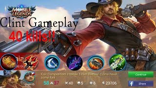 Clint is so Op! 40 kills + Full Build Guide (Must Watch) - Mobile Legends Gameplay