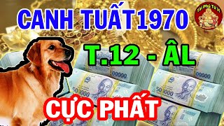 Tử Vi Canh Tuất 1970 Vượt Qua Cõi Khổ, PHÁT TÀI PHÁT LỘC T.12 ÂL Đổi Vận Cực Giàu