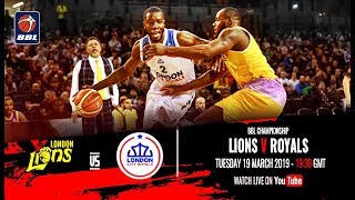 London Lions v London City Royals - BBL Championship - 19/03/19