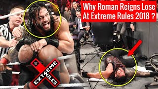 Why Roman Reigns Lose to Bobby Lashley ? Real Reason Roman Reigns Lost At Extreme Rules 2018 !