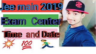 Jee mains 2019 exam center and date