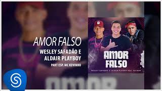 Wesley Safadão e Aldair Playboy - Amor Falso part. MC Kevinho (Áudio Oficial)