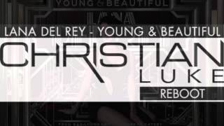 Lana Del Rey - Young & Beautiful (Christian Luke ReBoot)