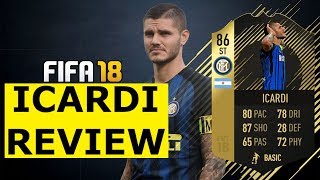 FIFA 18 INFORM ICARDI PLAYER REVIEW! 86 IF MAURO ICARDI REVIEW! ULTIMATE TEAM!