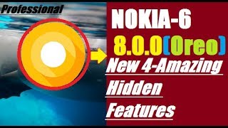Nokia 6 Update Oreo New 4-Amazing Hidden Features  in [Hindi]