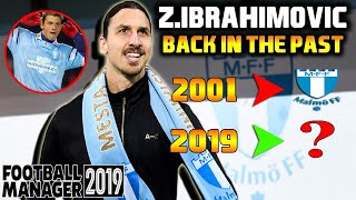BACK IN THE PAST - ZLATAN IBRAHIMOVIC - Expérience Football Manager