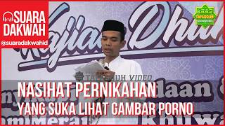 Nasihat Untuk Yang Suka Nonton Bokep - Ustad Abdul Somad LC MA