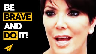 "Go Out And DO IT!" - Kris Jenner (@KrisJenner) - Top 10 Rules