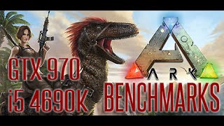 ARK: Survival Evolved - GTX 970 - i5 4690k - Benchmarks