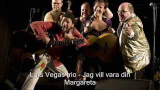 Lars Vegas trio - Jag vill vara din Margareta