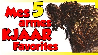 Les 5 Armes KJAAR que je préfère - MONSTER HUNTER WORLD
