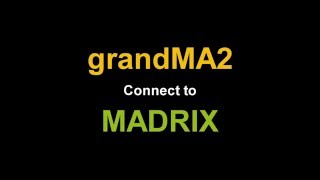 grandMA2 connect to MADRIX