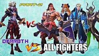 DYRROTH VS ALL FIGHTERS • PART 2 • MOBILE LEGENDS 1 VS 1 FIGHT • MOBILE LEGENDS