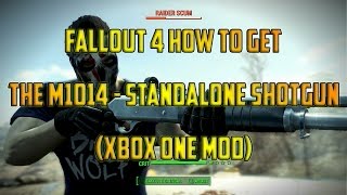 Fallout 4 How To Get The M1014 - Standalone Shotgun (Xbox One Mod)