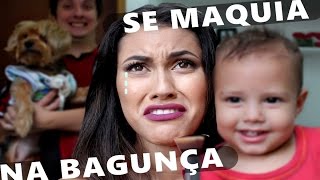 ?SE MAQUIA E FALA NA BAGUNÇA ? ???