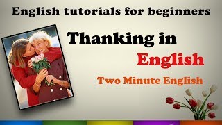 How to Say Thanks in English - Ways to Thank People. Thanking in English