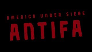 America Under Siege: Antifa