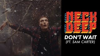 Neck Deep - Don't Wait (ft. Sam Carter) (Official Music Video)