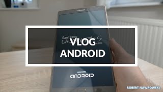 Vlog Co najbardziej denerwuje mnie w Androidzie? | Robert Nawrowski