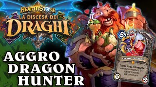 Aggro Dragon Hunter: SMORC Prepotente! DISCESA DEI DRAGHI | Hearthstone Ita