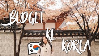 Budget Ke KOREA & Tips Selama Di KOREA