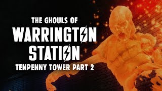 The Saga of Tenpenny Tower Part 2: The Ghouls of Warrington Station - Fallout 3 Lore