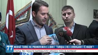 Mediat turke në promovimin e librit "Turqia e Re e Erdoganit të Madh" në Prizren!