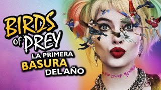 BIRDS OF PREY: Una Basura Oportunista | Sin Spoilers