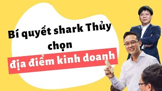Bí quyết thành công chọn địa điểm kinh doanh của Shark Thủy  | Vũ Minh Trường