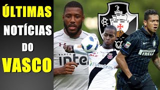 ÚLTIMAS NOTÍCIAS DO VASCO - 3 REFORÇOS | RENOVAÇÃO DO GUARÍN e MAIS