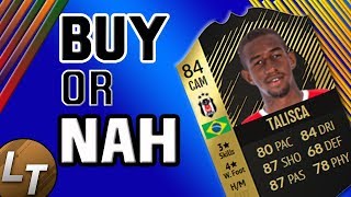2IF Talisca Player Review!  |  Buy or Nah  |  FIFA 18 Player Review Series