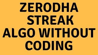 Zerodha Streak - Algo Without Coding