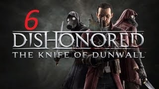 Dishonored The Knife of Dunwall прохождение серия 6 (Убежище Дауда)