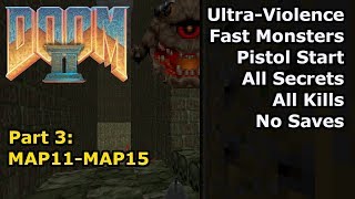 Doom II - Part 3: MAP11-MAP15 (Fast Ultra-Violence 100%)