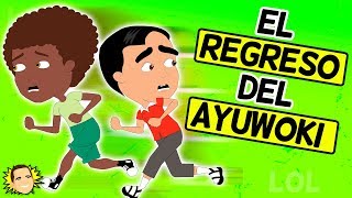 ¡Auxilio Regresó el Ayuwoki! ¿Será Cierto? ? Chistes