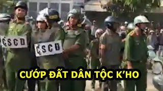 Hàng trăm CSCĐ công an Lâm Hà - Lâm Đồng cướp đất đánh đập và cướp điện thoại người dân tộc K’HO