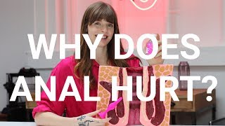 Why Does Anal Hurt?