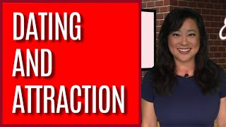 Dating and Attraction