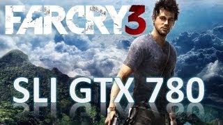 Far Cry 3 sli gtx 780