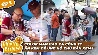 Niềm Vui Bất Ngờ | Tập 2: Color Man bao cả công ty Điền Quân ăn kem ủng hộ anh bán kem dạo