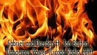 Gabriel and Dresden ft. Jan Burton - Dangerous Power (Cicada Radio Edit)