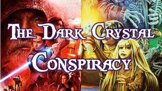 Star Wars & The Dark Crystal Conspiracy