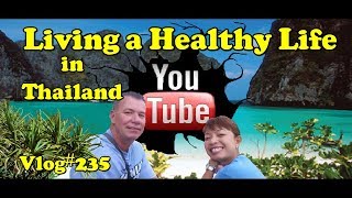 Vlog#235 Living a healthy life in Thailand.