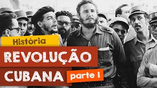 Revolução Cubana - parte 1