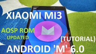ANDROID MARSHMALLOW 6.0  (Ivan's NEW UPDATE) on Xiaomi Mi3 | How to Install | Google play ERROR FIX