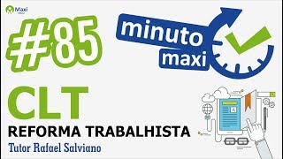 Reforma Trabalhista | Convenção e Acordo Coletivo de Trabalho - Minuto Maxi #85