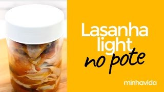 Lasanha light no pote: experimente essa receita saudável e prática