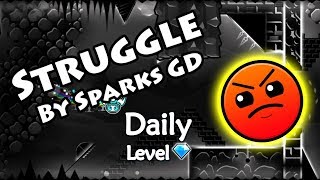 Geometry Dash - Struggle (By Sparks GD) ~ Daily Level #231 [All Coins]