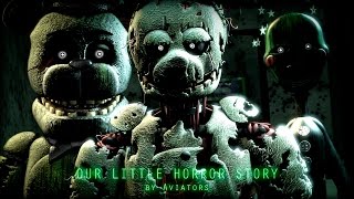 Aviators - Our little horror Story [FNAF SFM]
